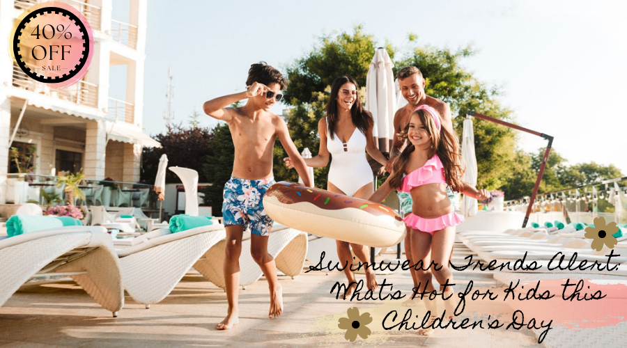 Swimwear Trends Alert: What's Hot for Kids this Children's Day