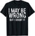 Mens Funny T-Shirt Novelty Joke I Maybe Wrong But I doubt It Slogan Tee